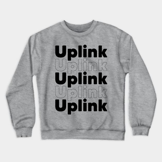 Uplink, Uplink, Uplink Crewneck Sweatshirt by Uplink Podcast